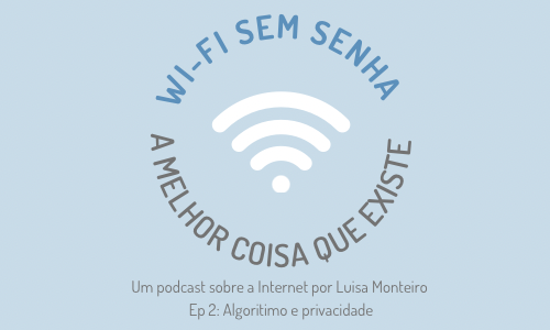 Wi-Fi sem senha 2- Algoritmo e Privacidade